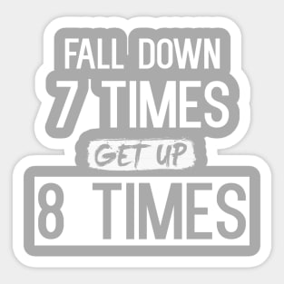 Fall Down 7 Times, Get Up 8 Sticker